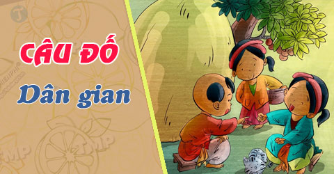 Tổng hợp câu đố dân gian có đáp án - Phần 3